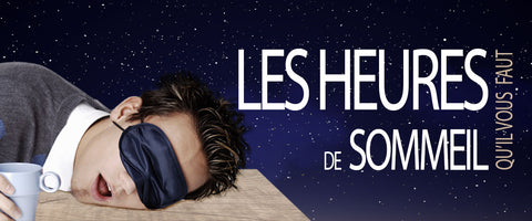 les heures de sommeil quil vous faut